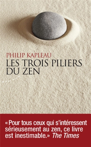 Les trois piliers du zen - Philipp Kapleau