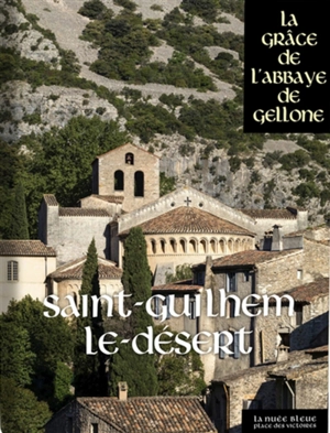 Saint-Guilhem-le-Désert : la grâce de l'abbaye de Gellone