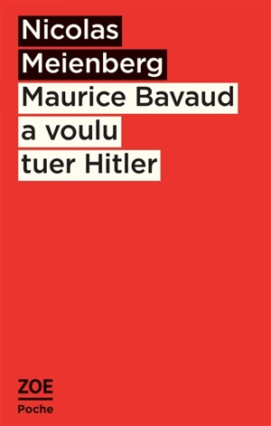 Maurice Bavaud a voulu tuer Hitler - Niklaus Meienberg