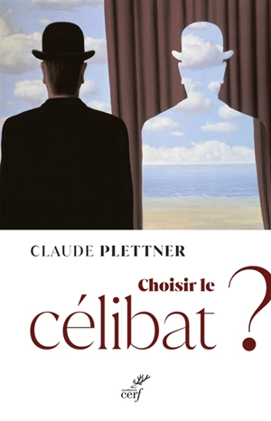 Choisir le célibat ? - Claude Plettner