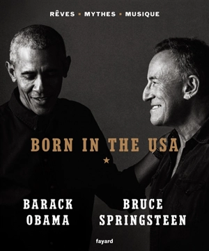 Born in the USA : rêves, mythes, musique - Barack Obama
