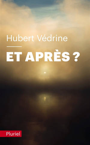 Et après ? - Hubert Védrine