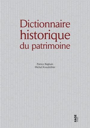 Dictionnaire historique du patrimoine - Patrice Béghain