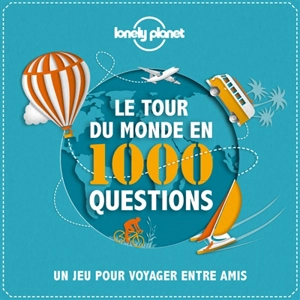 Le tour du monde en 1.000 questions : un jeu pour voyager entre amis - Rodolphe Bacquet