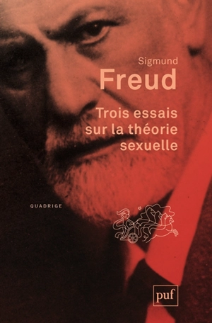 Oeuvres complètes : psychanalyse. Trois essais sur la théorie sexuelle - Sigmund Freud