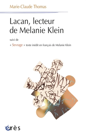 Lacan, lecteur de Mélanie Klein. Sevrage - Marie-Claude Thomas