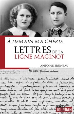 A demain ma chérie... : lettres de la ligne Maginot - Robert Reignier
