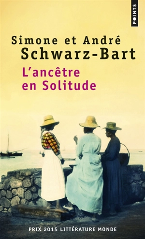 L'ancêtre en solitude - Simone Schwarz-Bart