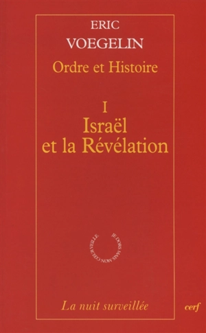 Ordre et histoire. Vol. 1. Israël et la Révélation - Eric Voegelin