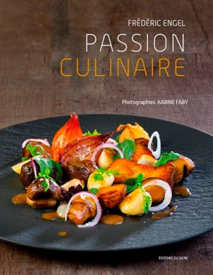 Passion culinaire - Frédéric Engel