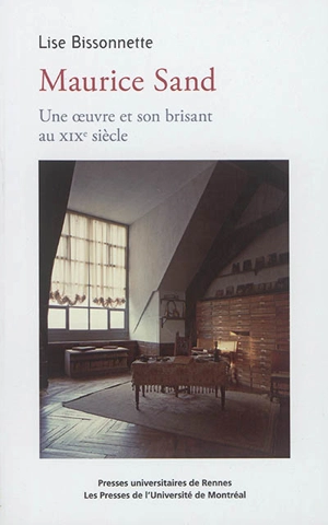 Maurice Sand : une oeuvre et son brisant au XIXe siècle - Lise Bissonnette