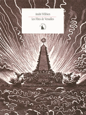 Les fêtes de Versailles - André Félibien