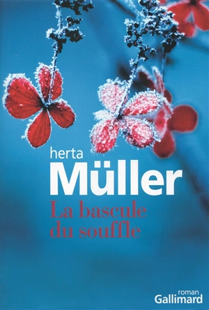 La bascule du souffle - Herta Müller