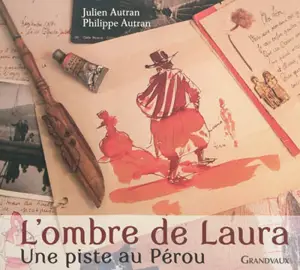 L'ombre de Laura : une piste au Pérou - Philippe Autran