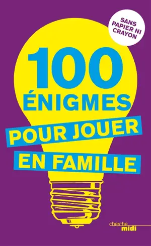 100 énigmes pour jouer en famille : sans papier ni crayon - Pierre Kassab