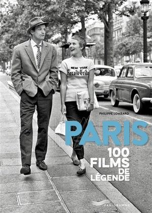 Paris : 100 films de légende - Philippe Lombard