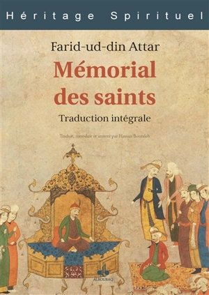 Le mémorial des saints. Tadhkirat al-Awliya' - Farid al-Din Attar