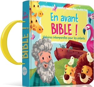 En avant Bible ! : histoires intemporelles pour les enfants - Cécilie Vium Fodor