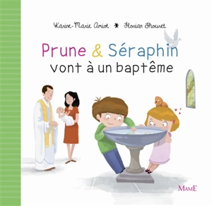Prune & Séraphin. Prune & Séraphin vont à un baptême - Karine-Marie Amiot