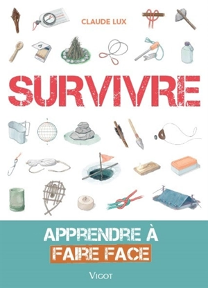 Survivre : apprendre à faire face - Claude Lux