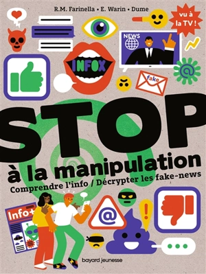 Stop à la manipulation : comprendre l'info, décrypter les fake-news - Rose-Marie Farinella