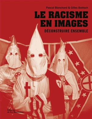 Le racisme en images : déconstruire ensemble - Pascal Blanchard