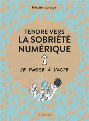 Tendre vers la sobriété numérique - Frédéric Bordage