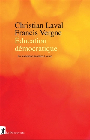 Education démocratique : la révolution scolaire à venir - Christian Laval