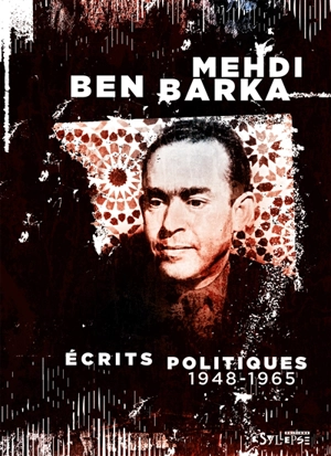 Ecrits politiques : 1948-1965 - Medhi Ben Barka
