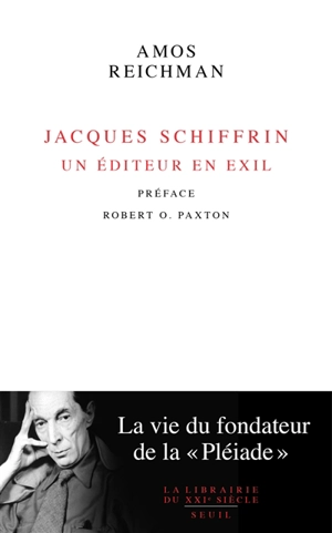 Jacques Schiffrin : un éditeur en exil : la vie du fondateur de la Pléiade - Amos Reichman