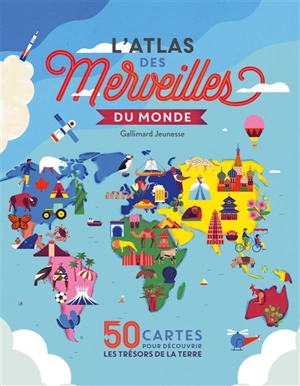 L'atlas des merveilles du monde : 50 cartes pour découvrir les trésors de la Terre - Kalya Ryan