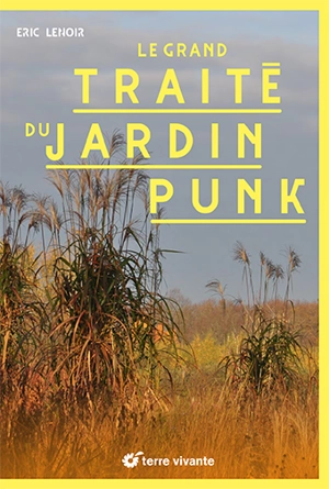 Le grand traité du jardin punk - Eric Lenoir