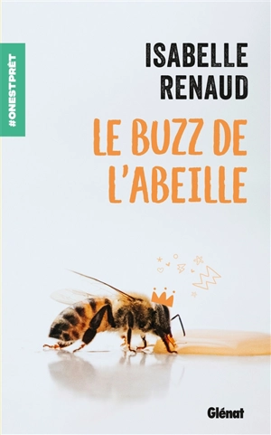 Le buzz de l'abeille - Isabelle Renaud