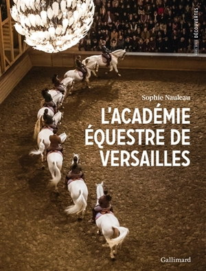 L'Académie équestre de Versailles - Sophie Nauleau
