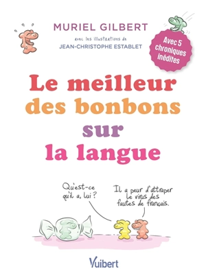 Le meilleur des bonbons sur la langue - Muriel Gilbert