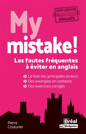 My mistake ! : les fautes fréquentes à éviter en anglais - Pierre Couturier