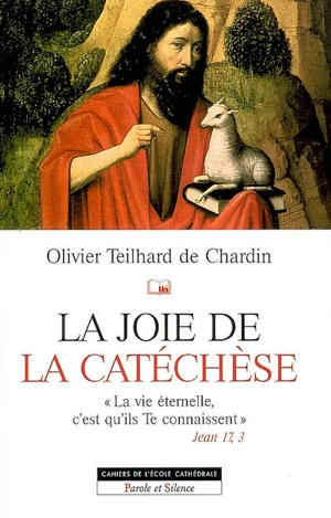 La joie de la catéchèse - Olivier Teilhard de Chardin