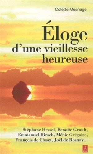 Eloge d'une vieillesse heureuse - Colette Mesnage