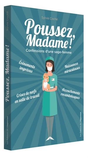 Poussez, madame ! : confessions d'une sage-femme - Sylvie Coché