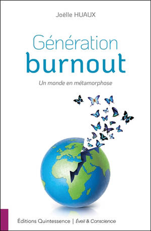 Génération burnout : un monde en métamorphose - Joëlle Huaux