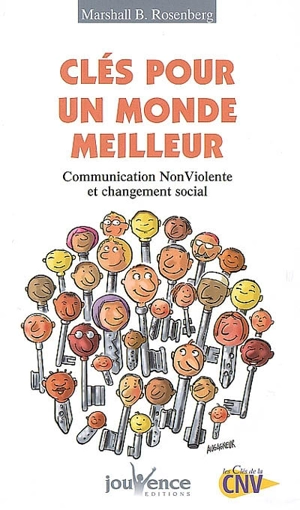 Clés pour un monde meilleur : communication non violente et changement social - Marshall B. Rosenberg