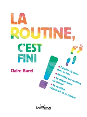 La routine, c'est fini ! - Claire Burel