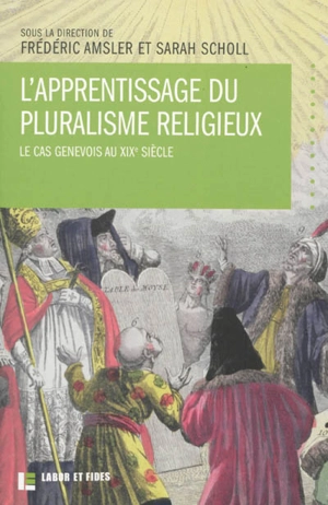 L'apprentissage du pluralisme religieux : le cas genevois au XIXe siècle
