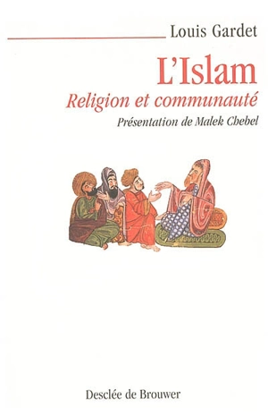 L'islam : religion et communauté - Louis Gardet