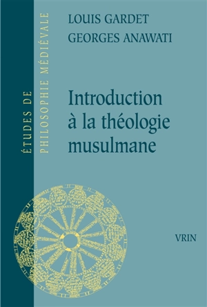 Introduction à la théologie musulmane : essai de théologie comparée - Louis Gardet