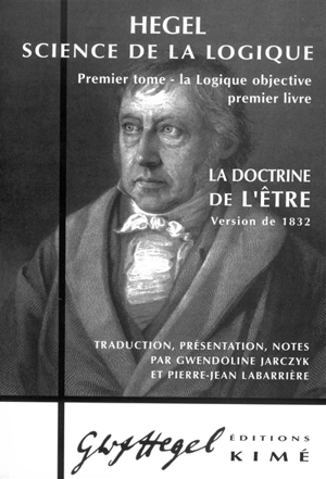 Science de la logique. Vol. 1. La logique objective : premier livre, la doctrine de l'être, version de 1832 - Georg Wilhelm Friedrich Hegel