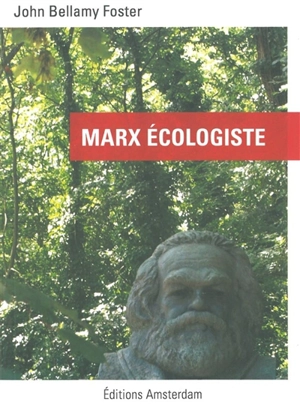 Marx écologiste - John Bellamy Foster