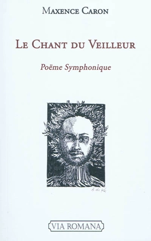 Le chant du veilleur : poëme symphonique - Maxence Caron