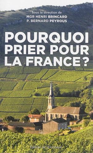 Pourquoi prier pour la France ? : colloque du Puy-en-Velay, 13 août 2013