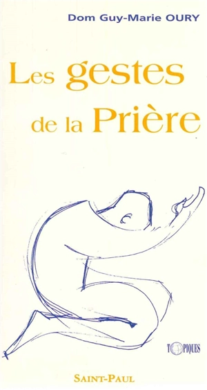 Les gestes de la prière - Guy-Marie Oury